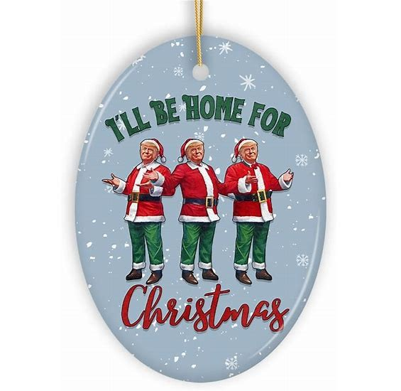 Trump I'll Be Home For Christmas Ornament