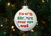 You'll Shoot Your Eye Out Glass Christmas Ornament