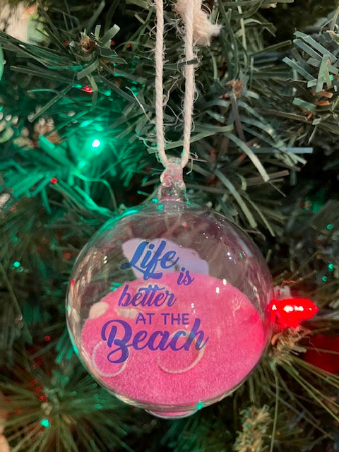 Life Is Better At The Beach Glass Ball Ornament