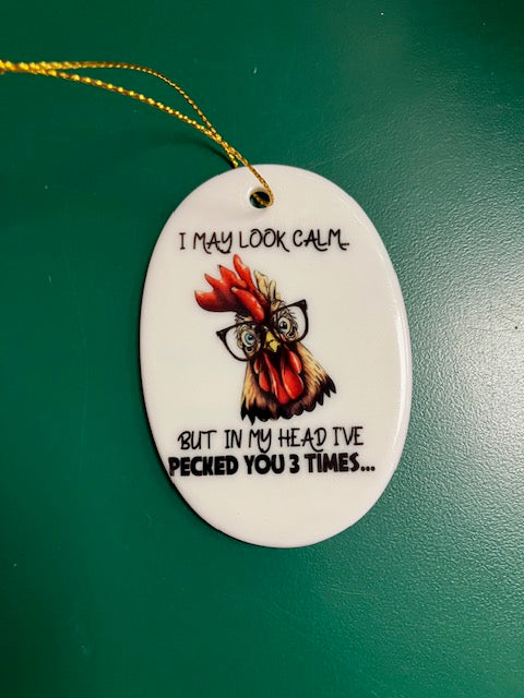 May Look Calm Quirky Chicken Ornament