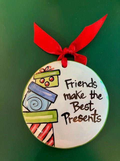 Friends Make Best Presents Ornament