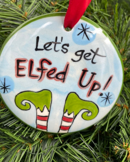Let's Get Elfed Up ornament