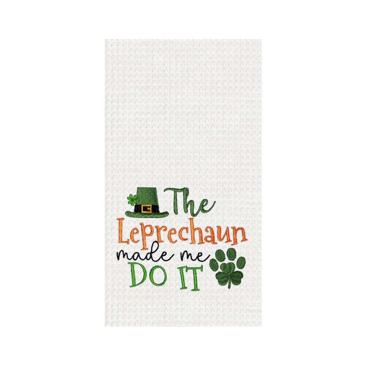 Leprechaun Made Me Do It Towel