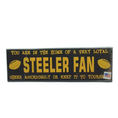 Home Of Loyal Steelers Fan Sign