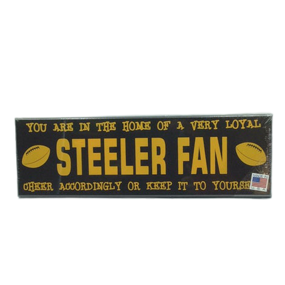 Home Of Loyal Steelers Fan Sign